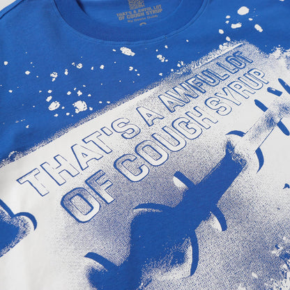 THAT'S A AWFUL LOT OF COUGH SYRUP Blue Graphic T-Shirt ¡ª detail
