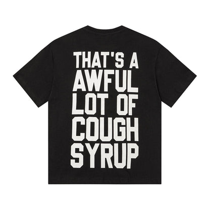 THAT'S A AWFUL LOT OF COUGH SYRUP Front & Back Graphic T-Shirt ¡ª back