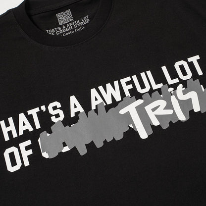 THAT'S A AWFUL LOT OF COUGH SYRUP Front & Back Graphic T-Shirt ¡ª detail